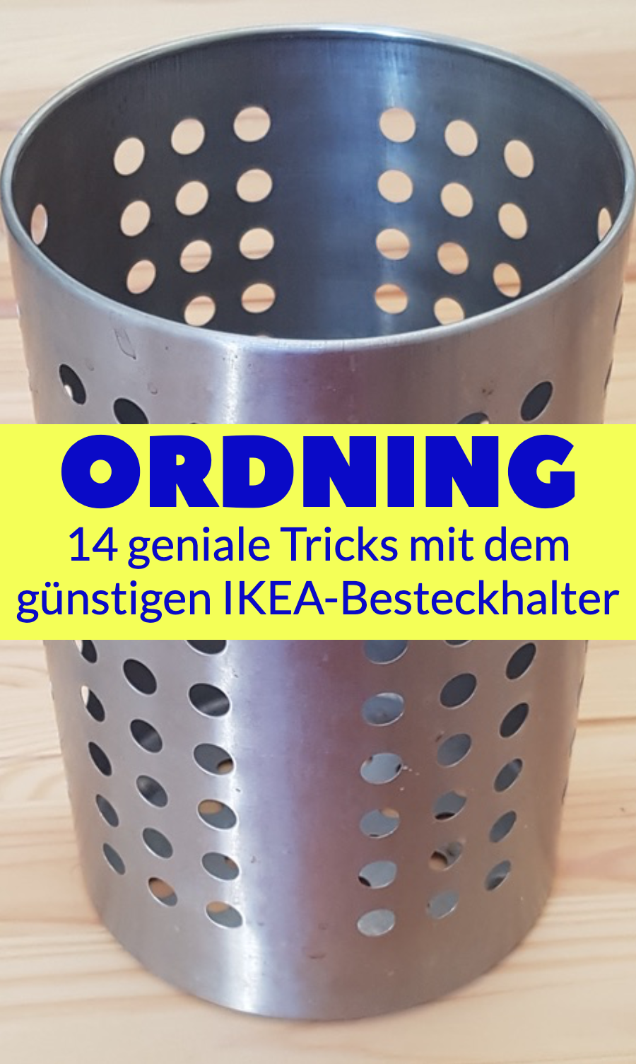<strong>ORDNING – du glaubst nie, wie vielseitig der IKEA-Besteckhalter nutzbar ist. WOW!</strong>