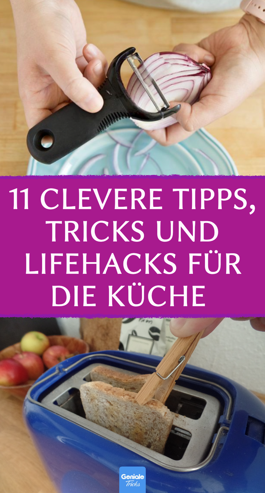 11 clevere Tipps, Tricks und Lifehacks für die Küche
