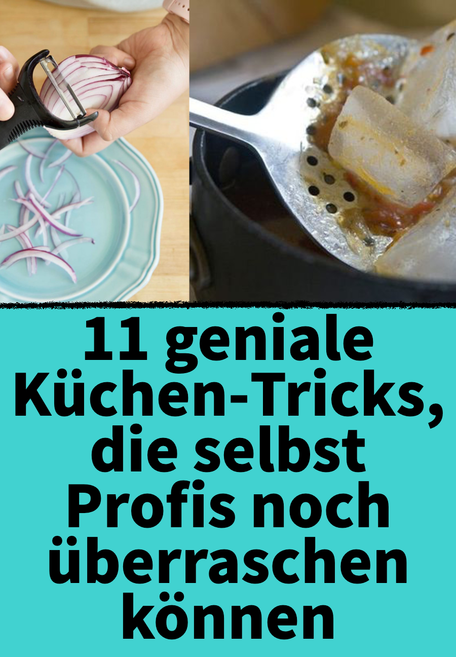 11 clevere Tipps, Tricks und Lifehacks für die Küche