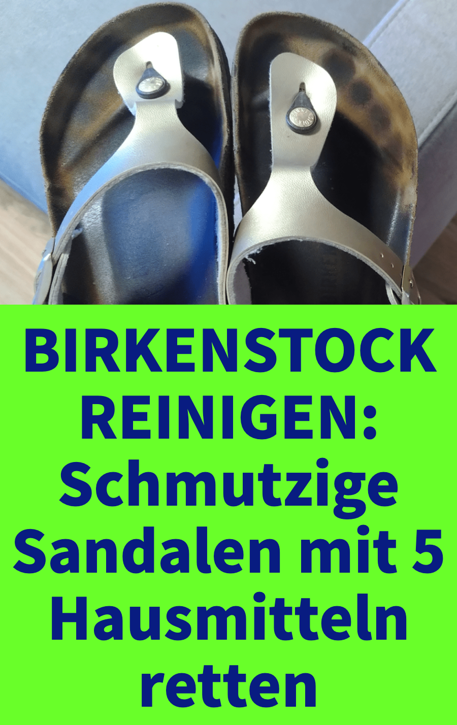 5 Hausmittel, um Birkenstock-Sandalen zu reinigen