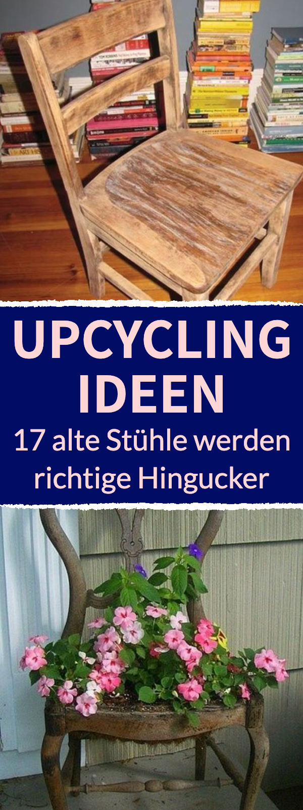 17 traumhafte Upcycling-Ideen für alte Stühle